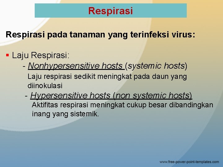 Respirasi pada tanaman yang terinfeksi virus: § Laju Respirasi: - Nonhypersensitive hosts (systemic hosts)