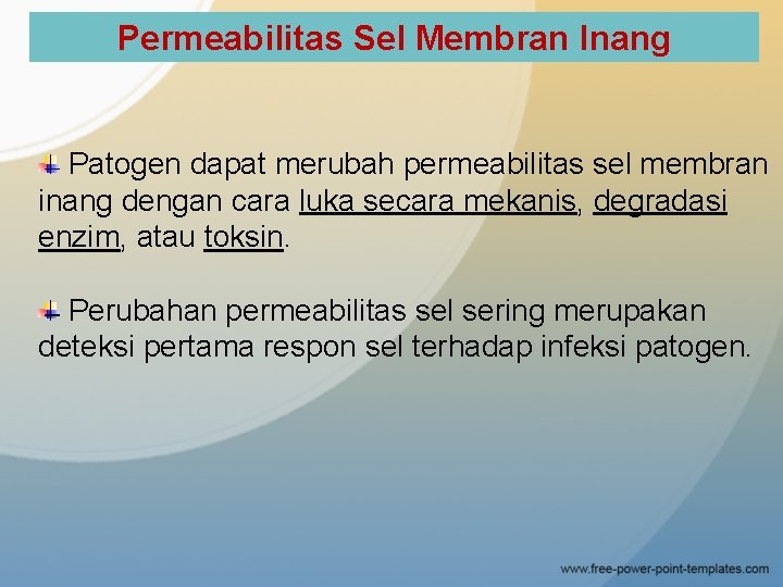 Permeabilitas Sel Membran Inang Patogen dapat merubah permeabilitas sel membran inang dengan cara luka