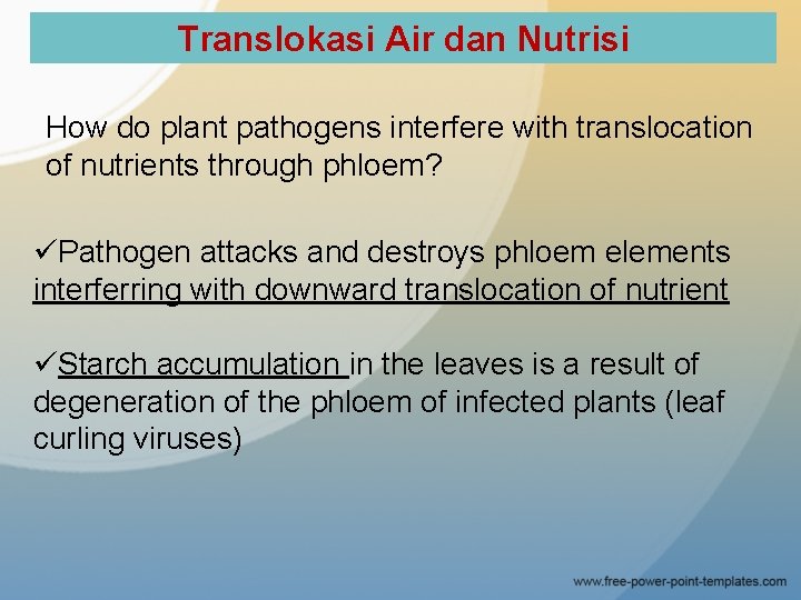 Translokasi Air dan Nutrisi How do plant pathogens interfere with translocation of nutrients through