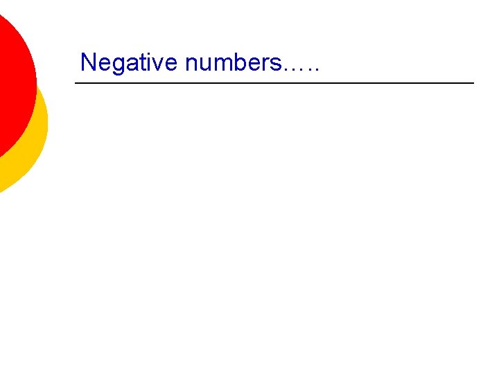 Negative numbers…. . 