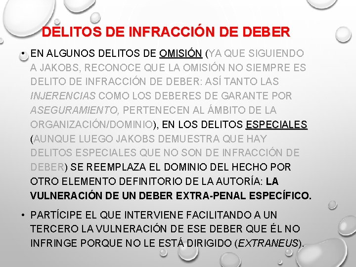 DELITOS DE INFRACCIÓN DE DEBER • EN ALGUNOS DELITOS DE OMISIÓN (YA QUE SIGUIENDO