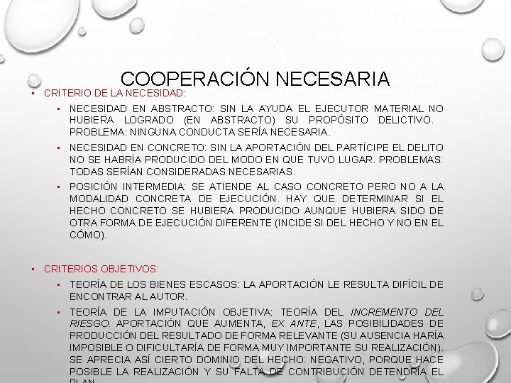 COOPERACIÓN NECESARIA • CRITERIO DE LA NECESIDAD: • NECESIDAD EN ABSTRACTO: SIN LA AYUDA