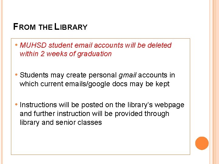 FROM THE LIBRARY • MUHSD student email accounts will be deleted within 2 weeks