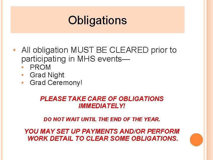 Obligations • All obligation MUST BE CLEARED prior to participating in MHS events— •