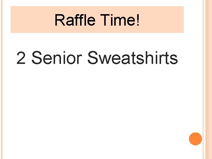 Raffle Time! 2 Senior Sweatshirts 