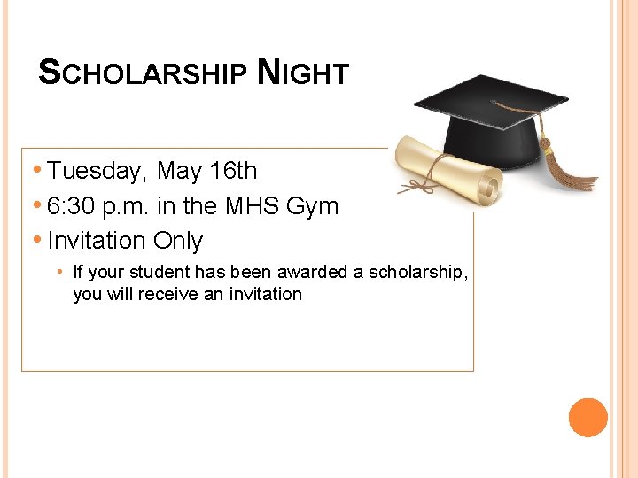 SCHOLARSHIP NIGHT • Tuesday, May 16 th • 6: 30 p. m. in the