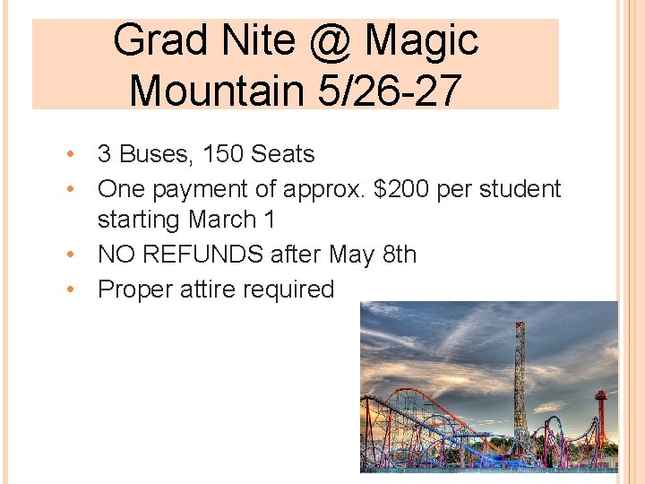 Grad Nite @ Magic Mountain 5/26 -27 • 3 Buses, 150 Seats • One