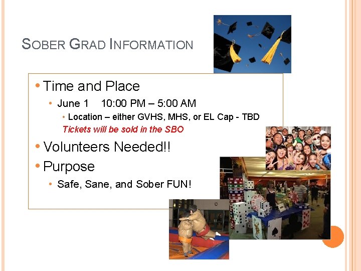 SOBER GRAD INFORMATION • Time and Place • June 1 10: 00 PM –