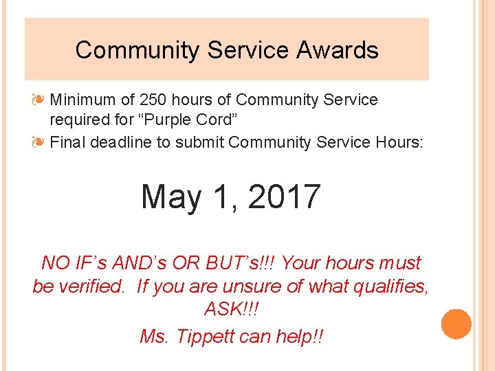 Community Service Awards ❧ Minimum of 250 hours of Community Service required for “Purple