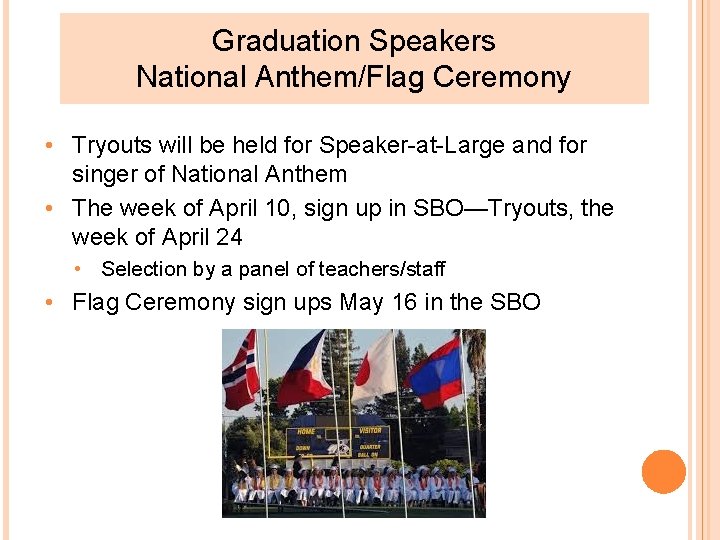 Graduation Speakers National Anthem/Flag Ceremony • Tryouts will be held for Speaker-at-Large and for