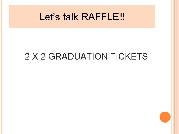 Let’s talk RAFFLE!! 2 X 2 GRADUATION TICKETS 