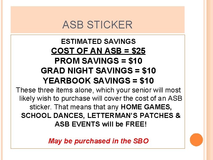 ASB STICKER ESTIMATED SAVINGS COST OF AN ASB = $25 PROM SAVINGS = $10