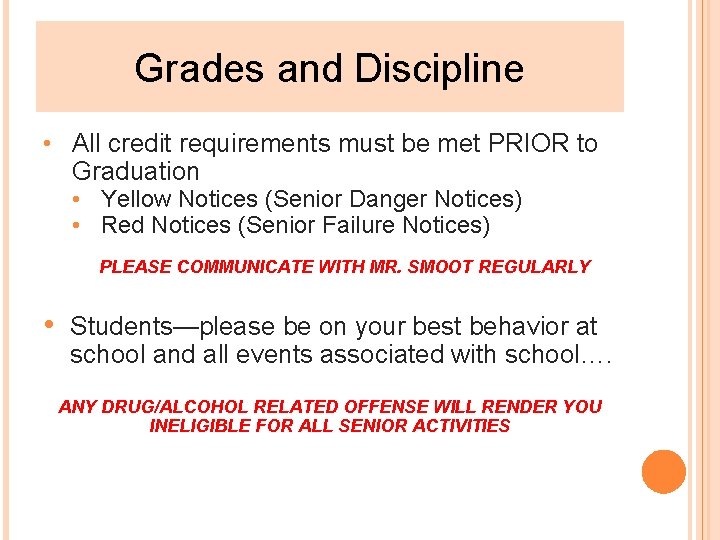 Grades and Discipline • All credit requirements must be met PRIOR to Graduation •