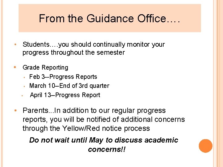 From the Guidance Office…. • Students…. you should continually monitor your progress throughout the