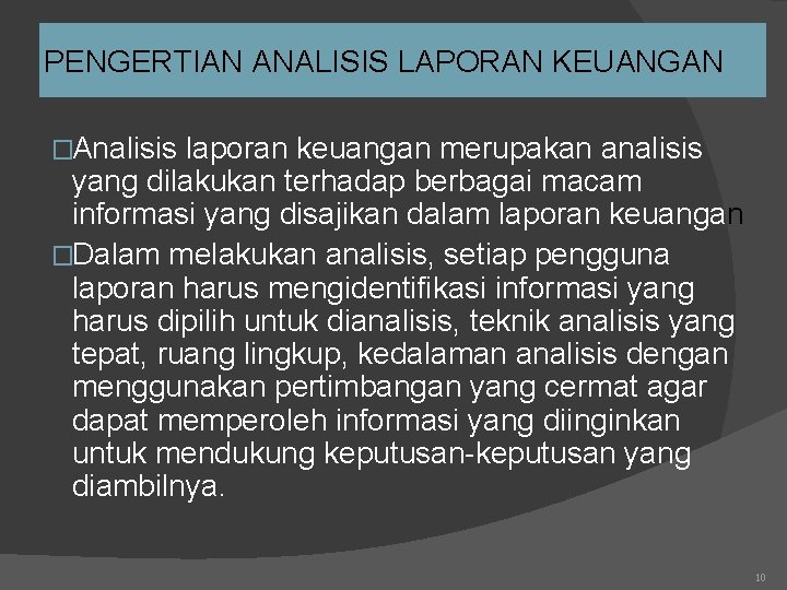 PENGERTIAN ANALISIS LAPORAN KEUANGAN �Analisis laporan keuangan merupakan analisis yang dilakukan terhadap berbagai macam