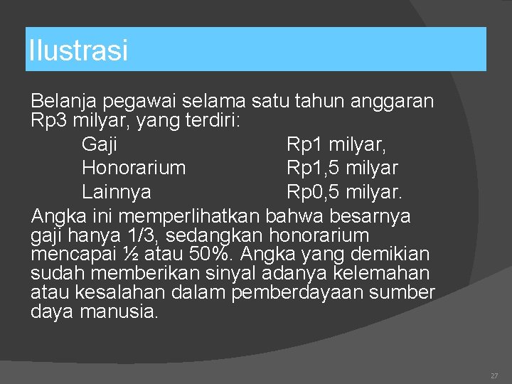 Ilustrasi Belanja pegawai selama satu tahun anggaran Rp 3 milyar, yang terdiri: Gaji Rp