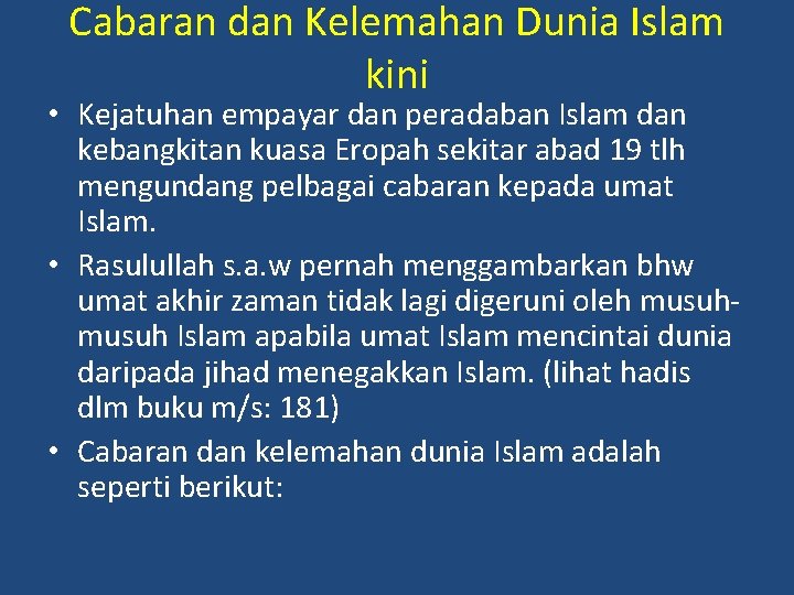 Cabaran dan Kelemahan Dunia Islam kini • Kejatuhan empayar dan peradaban Islam dan kebangkitan