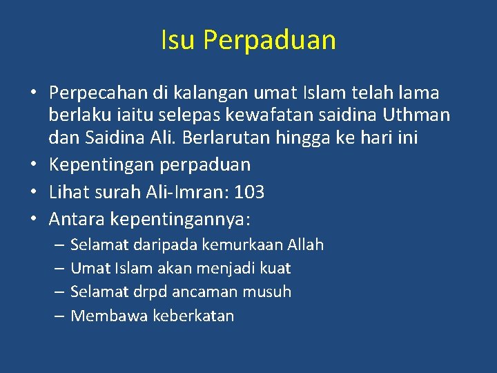 Isu Perpaduan • Perpecahan di kalangan umat Islam telah lama berlaku iaitu selepas kewafatan