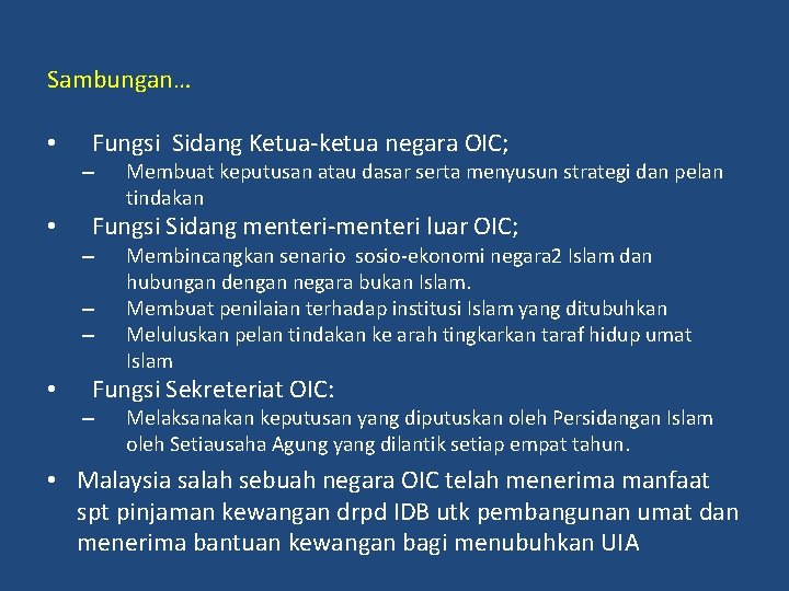 Sambungan… • Fungsi Sidang Ketua-ketua negara OIC; – • Fungsi Sidang menteri-menteri luar OIC;