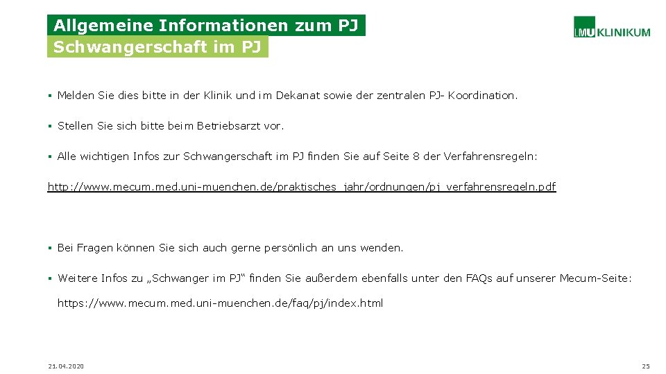 Allgemeine Informationen zum PJ Schwangerschaft im PJ § Melden Sie dies bitte in der