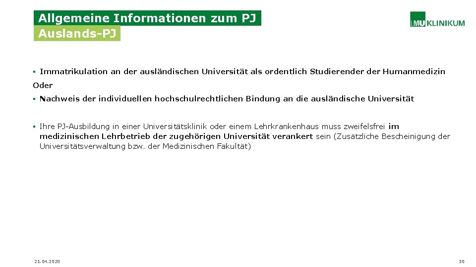 Allgemeine Informationen zum PJ Auslands-PJ § Immatrikulation an der ausländischen Universität als ordentlich Studierender