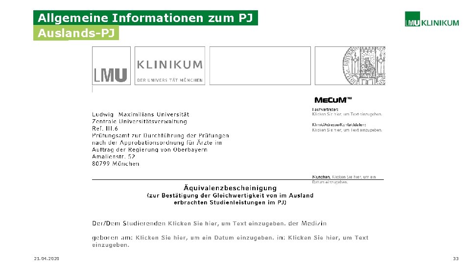 Allgemeine Informationen zum PJ Auslands-PJ 21. 04. 2020 33 