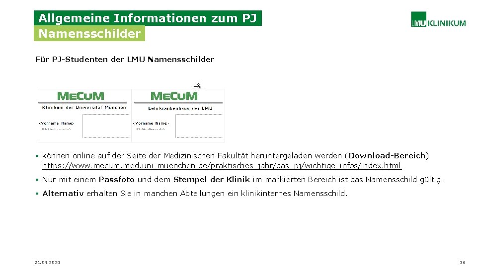 Allgemeine Informationen zum PJ Namensschilder Für PJ-Studenten der LMU Namensschilder § können online auf