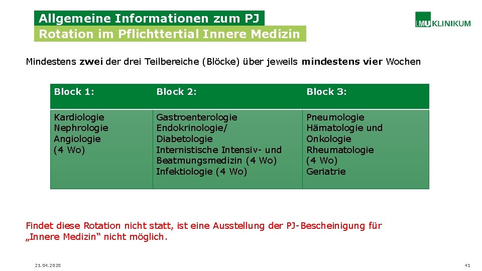 Allgemeine Informationen zum PJ Rotation im Pflichttertial Innere Medizin Mindestens zwei der drei Teilbereiche