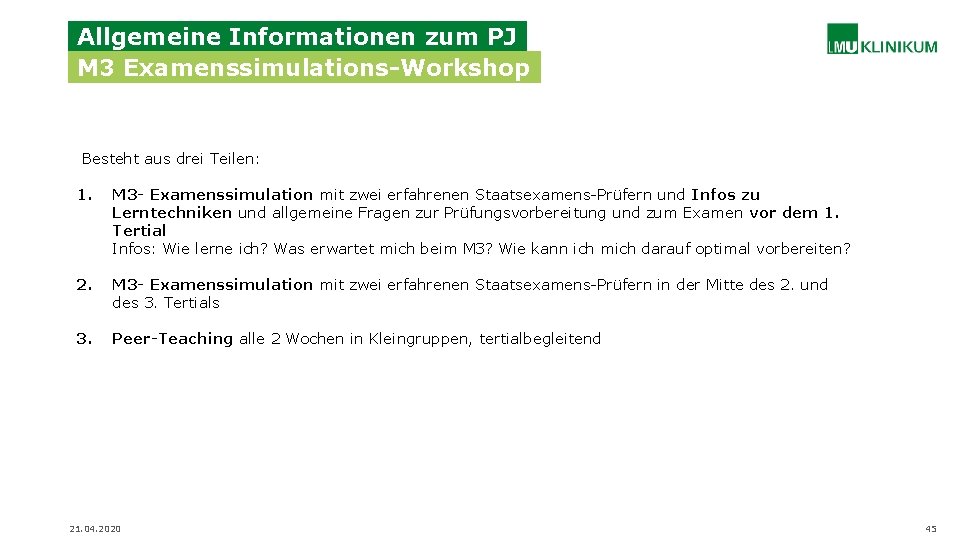 Allgemeine Informationen zum PJ M 3 Examenssimulations-Workshop Besteht aus drei Teilen: 1. M 3