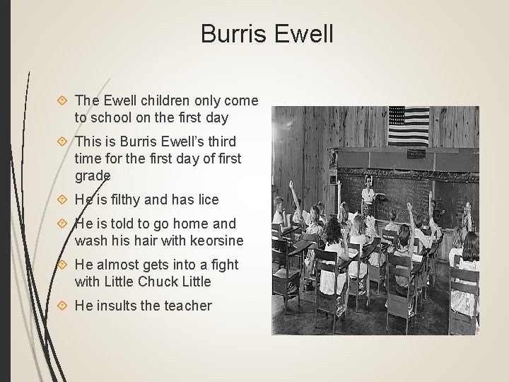 Burris Ewell The Ewell children only come to school on the first day This