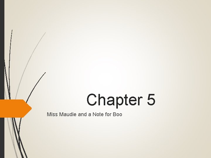 Chapter 5 Miss Maudie and a Note for Boo 