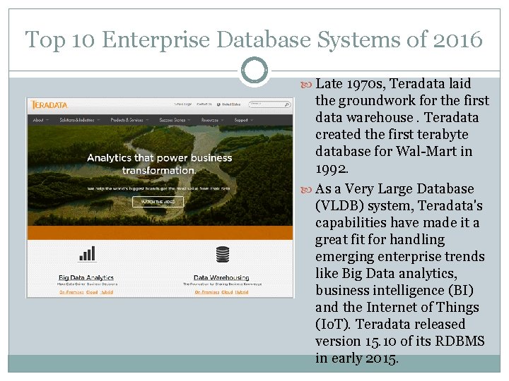 Top 10 Enterprise Database Systems of 2016 Late 1970 s, Teradata laid the groundwork