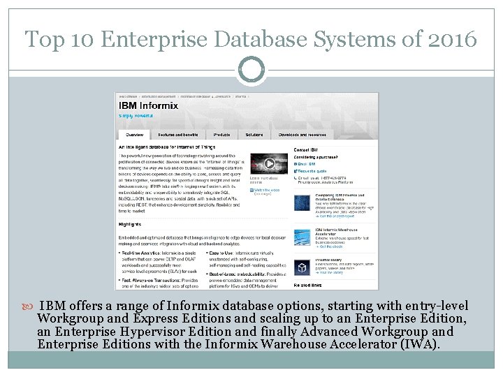 Top 10 Enterprise Database Systems of 2016 IBM offers a range of Informix database