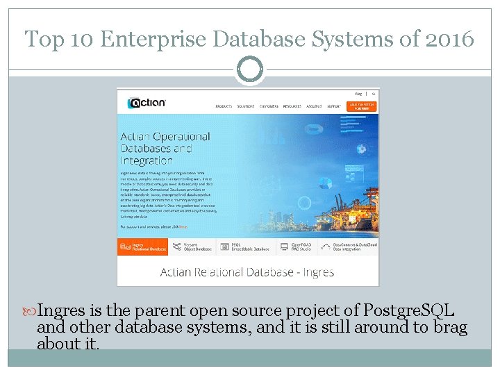 Top 10 Enterprise Database Systems of 2016 Ingres is the parent open source project