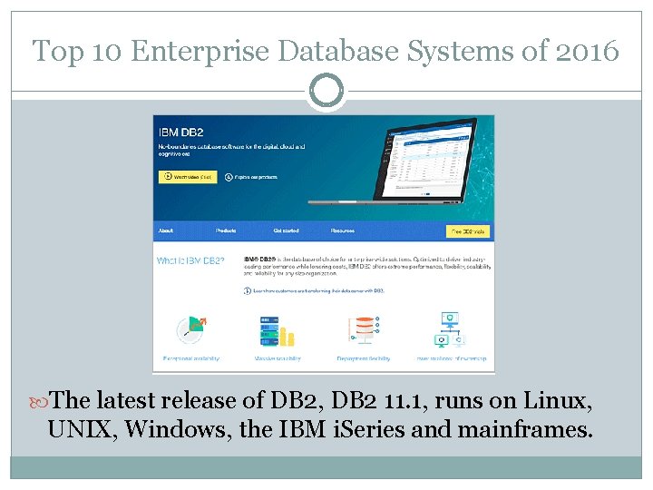 Top 10 Enterprise Database Systems of 2016 The latest release of DB 2, DB