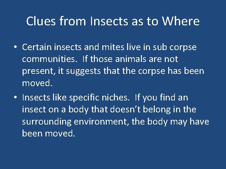Clues from Insects as to Where • Certain insects and mites live in sub