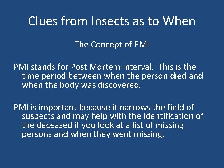 Clues from Insects as to When The Concept of PMI stands for Post Mortem