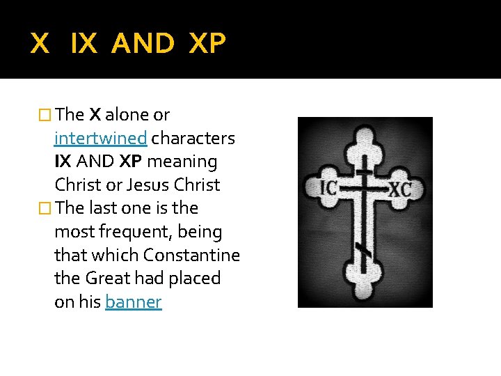 X IX AND XP � The X alone or intertwined characters IX AND XP