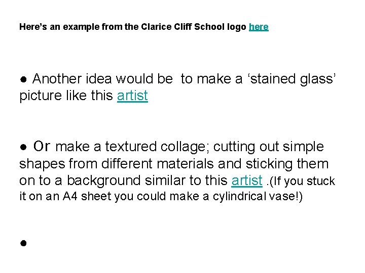 Here’s an example from the Clarice Cliff School logo here ● Another idea would