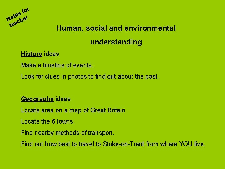 for s te er o N ch tea Human, social and environmental understanding History