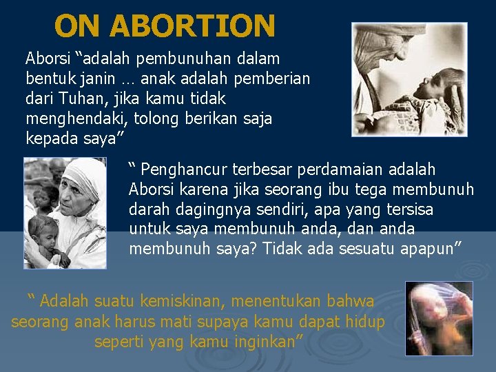 ON ABORTION Aborsi “adalah pembunuhan dalam bentuk janin … anak adalah pemberian dari Tuhan,