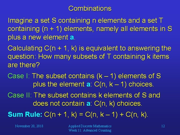 Combinations Imagine a set S containing n elements and a set T containing (n