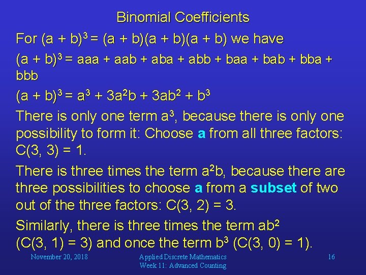 Binomial Coefficients For (a + b)3 = (a + b)(a + b) we have