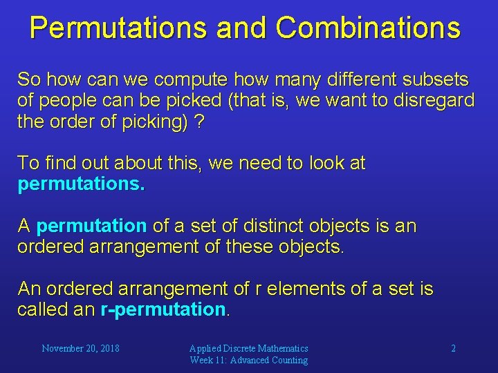 Permutations and Combinations So how can we compute how many different subsets of people