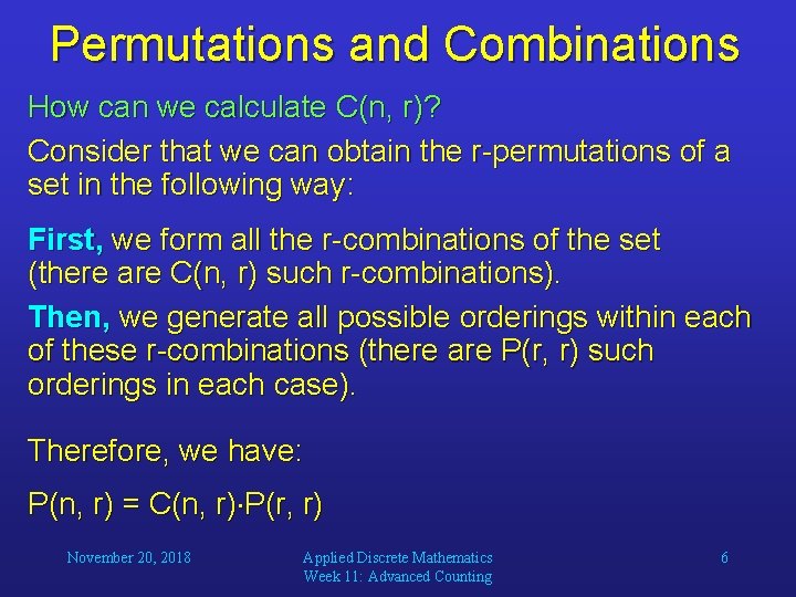 Permutations and Combinations How can we calculate C(n, r)? Consider that we can obtain