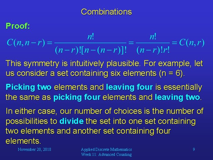 Combinations Proof: This symmetry is intuitively plausible. For example, let us consider a set