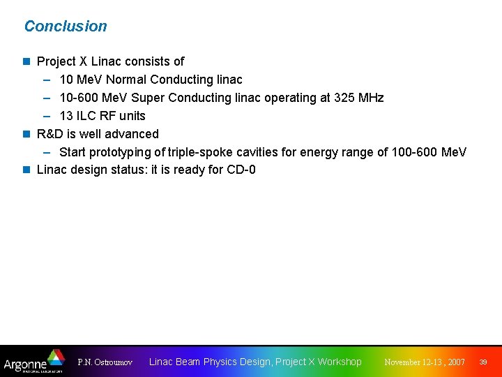 Conclusion n Project X Linac consists of – 10 Me. V Normal Conducting linac