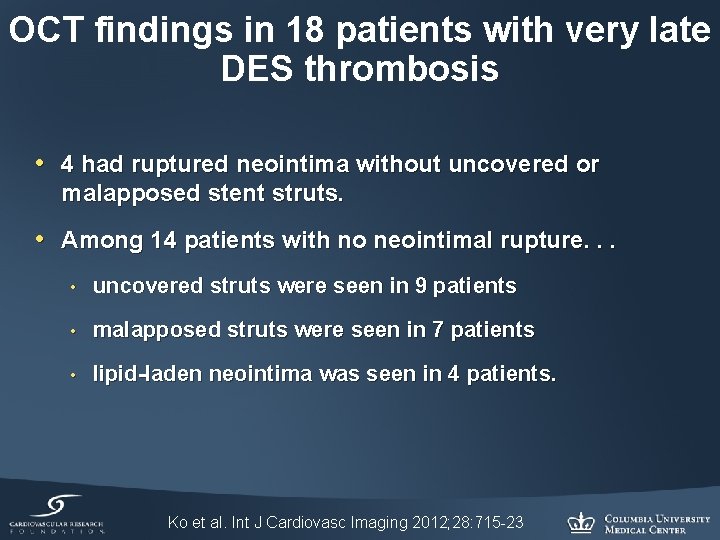 OCT findings in 18 patients with very late DES thrombosis • 4 had ruptured