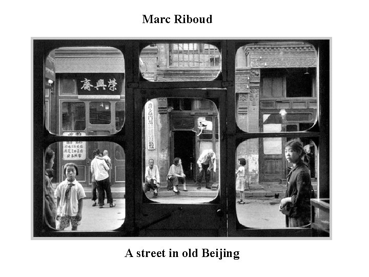 Marc Riboud A street in old Beijing 