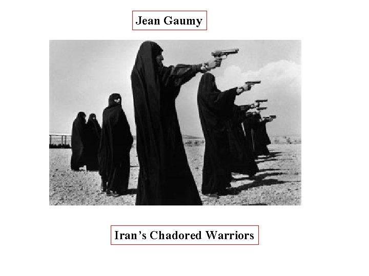 Jean Gaumy Iran’s Chadored Warriors 